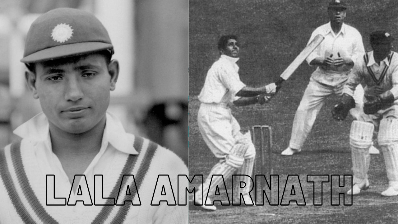 Lala Amarnath The Forefather of Indian Cricket